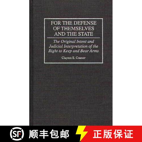 【3-4周达】精装 For the Defense of Themselves and the State: The Original Intent and Judicial Interpr... [9780275949136]