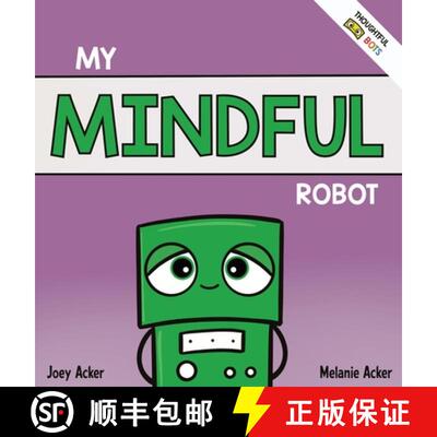 【3-4周达】精装 My Mindful Robot: A Children's Social Emotional Book About Managing Emotions with Min... [9781951046309]