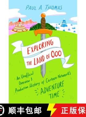 预订 Exploring the Land of Ooo: An Unofficial Overview and Production History of Cartoon Network's Ad... [9781496846693]