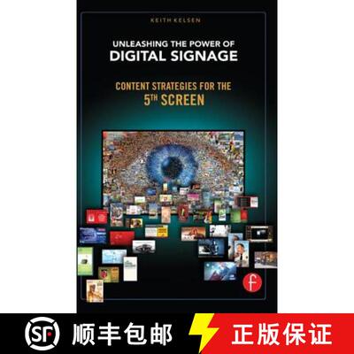 【3-4周达】Unleashing the Power of Digital Signage : Content Strategies for the 5th Screen [9780240813028]