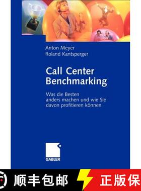 【3-4周达】Call Center Benchmarking : Was die Besten anders machen und wie Sie davon profitieren können [9783322890429]