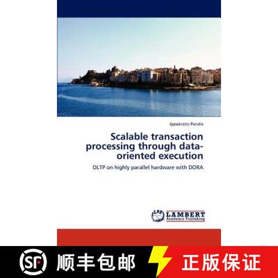 预订 Scalable transaction processing through data-oriented execution [9783848446193]