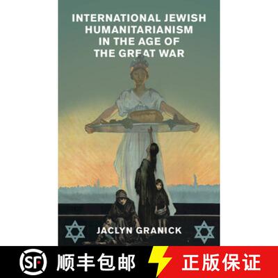 【3-4周达】International Jewish Humanitarianism in the Age of the Great War [9781108495028]