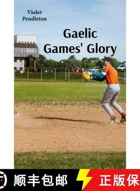 【3-4周达】Gaelic Games' Glory: The spirited young players rise through local and national competitio... [9798349273117]