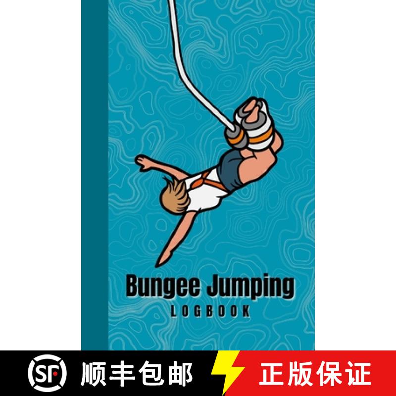 【3-4周达】Bungee Jumping Logbook: Keep track of every bungee jump with this comprehensive bungee jum... [9781387550388]