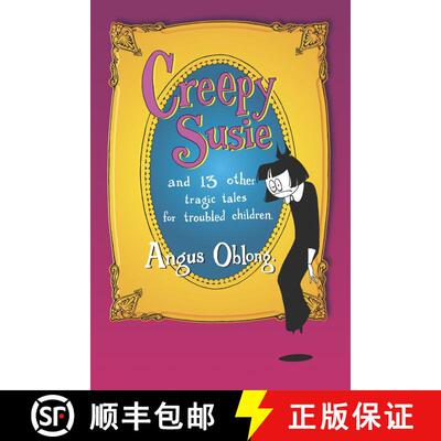 【3-4周达】Creepy Susie: and 13 other tragic tales for troubled children. [9780345433008]