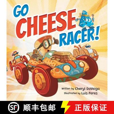 【3-4周达】Go Cheese Racer: A Humorous Race Car Adventure for Boys and Girls Ages 4-8 [9781958050125]