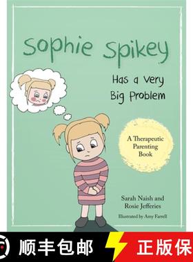 【3-4周达】Sophie Spikey Has a Very Big Problem: A Story about Refusing Help and Needing to Be in Con... [9781785921414]