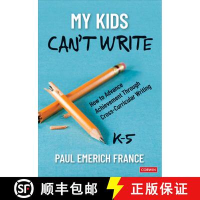 【3-4周达】My Kids Can′t Write, K-5: How to Advance Achievement Through Cross-Curricular Writing [9781071949726]