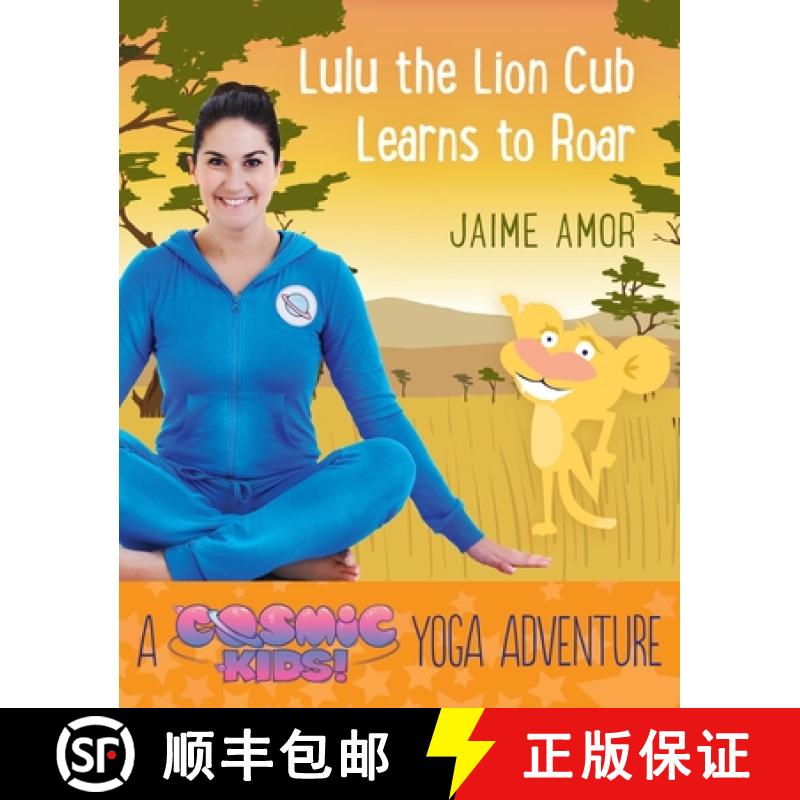 【3-4周达】Lulu the Lion Cub Learns to Roar: A Cosmic Kids Yoga Adventure [9781780289571]