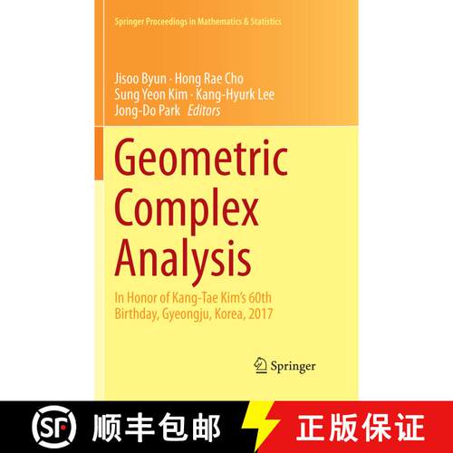 【3-4周达】Geometric Complex Analysis: In Honor of Kang-Tae Kim’s 60th Birthday, Gyeongju, Korea, 2017 [9789811346637]