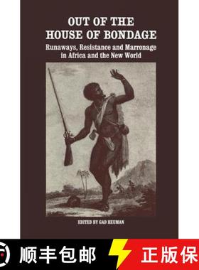 【3-4周达】Out of the House of Bondage : Runaways, Resistance and Marronage in Africa and the New World [9781138977839]