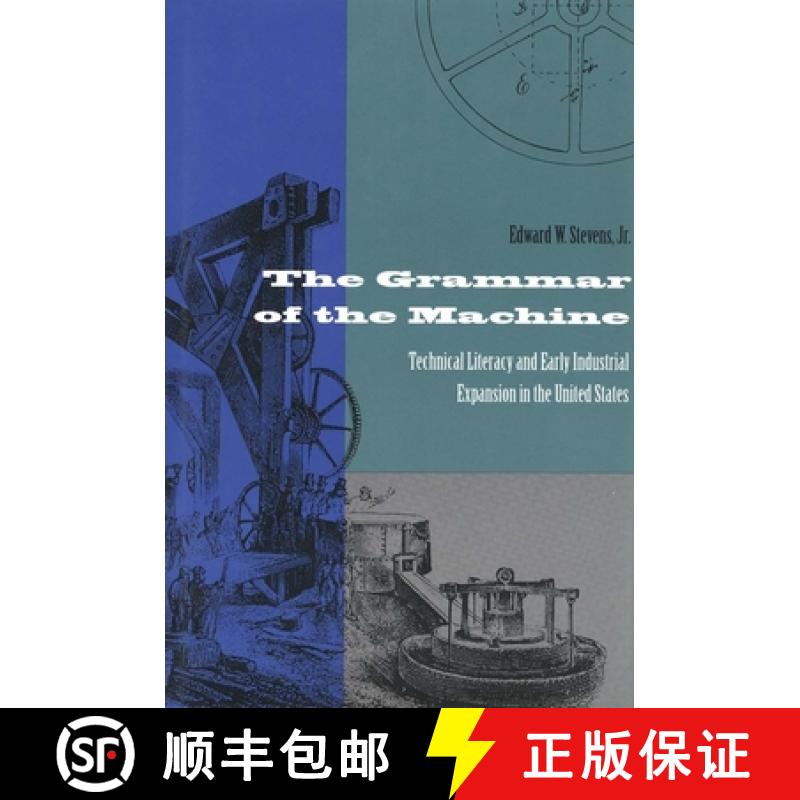 【2-3周达】The Grammar of the Machine: Technical Literacy and Early Industrial Expansion in the Unite... [9780300061062]