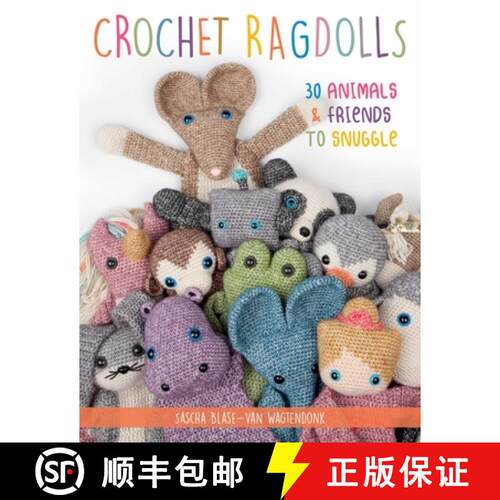【3-4周达】Crochet Ragdolls : 30 Animals and Friends to Snuggle [9780811738835]