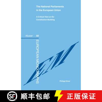 【3-4周达】精装 The National Parliaments in the European Union: A Critical View on EU Constitution-Bu... [9789041124524]