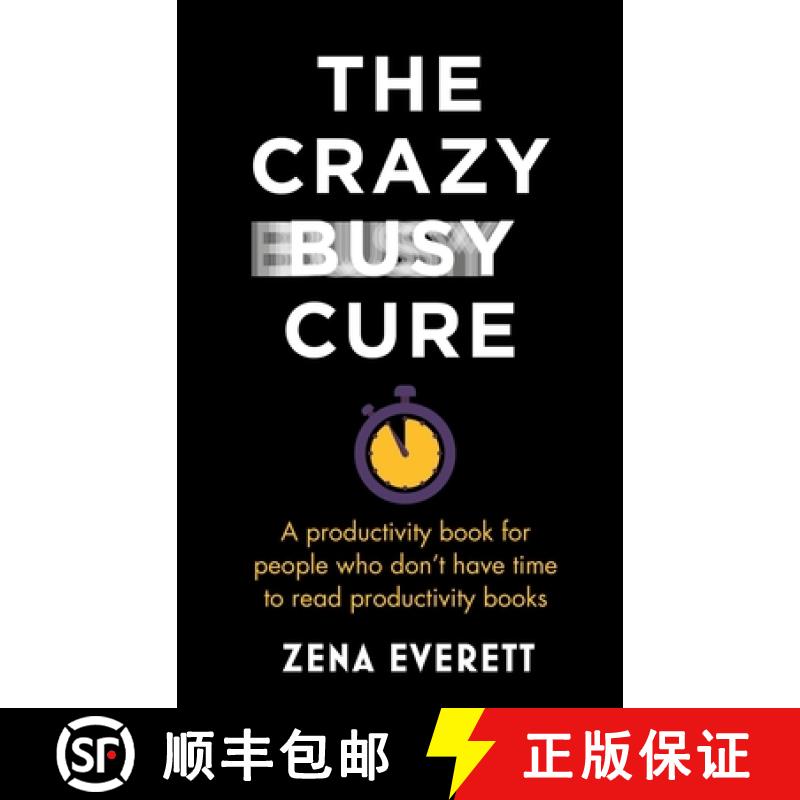 【3-4周达】Crazy Busy Cure *SHORTLISTED FOR THE BUSINESS BOOK AWARDS 2022*: A productivity book for p... [9781529367089]