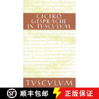 【3-4周达】精装 Gespräche in Tusculum / Tusculanae disputationes – Lateinisch – Deutsch [9783050055381]
