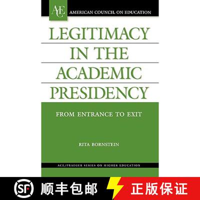 【3-4周达】精装 Legitimacy in the Academic Presidency : From Entrance to Exit [9781573565622]