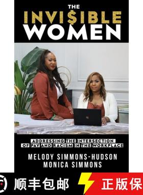 预订 The Invisible Women: Addressing the Intersection of Pay and Racism In The Workplace [9781953156877]