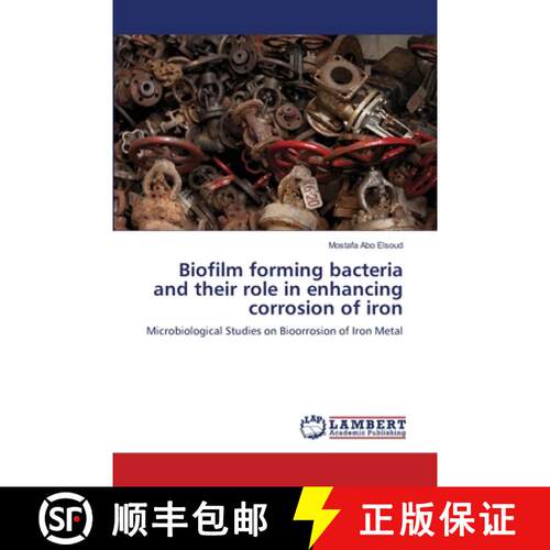 预订 Biofilm forming bacteria and their role in enhancing corrosion of iron [9783659482380]