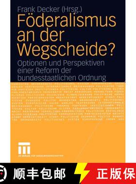 【3-4周达】Föderalismus an der Wegscheide? : Optionen und Perspektiven einer Reform der bundesstaatl... [9783531143781]