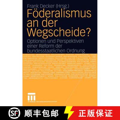 【3-4周达】Föderalismus an der Wegscheide? : Optionen und Perspektiven einer Reform der bundesstaatl... [9783531143781]