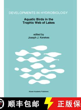 【3-4周达】Aquatic Birds in the Trophic Web of Lakes: Proceedings of a Symposium Held in Sackville, N... [9789401044936]