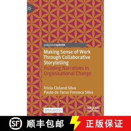 【3-4周达】Making Sense of Work Through Collaborative Storytelling : Building Narratives in Organisat... [9783030894450]