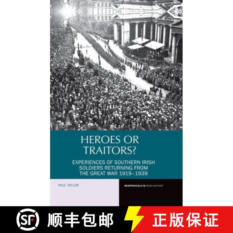 【3-4周达】Heroes or Traitors?: Experiences of Southern Irish Soldiers Returning from the Great War 1... [9781781381618]
