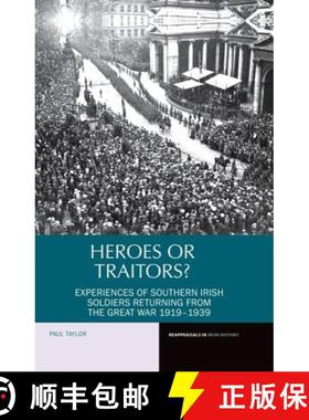 【3-4周达】Heroes or Traitors?: Experiences of Southern Irish Soldiers Returning from the Great War 1... [9781781381618]