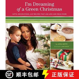 【3-4周达】I'm Dreaming of a Green Christmas: Gifts, Decorations, and Recipes That Use Less and Mean ... [9780811867672]