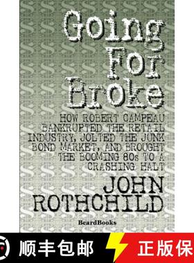 【3-4周达】Going for Broke: How Robert Campeau Bankrupted the Retail Industry, Jolted the Junk Bond M... [9781893122611]