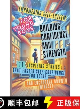 【3-4周达】Empowering Self-Esteem for Young Boys Building Confidence and Strength: 11 Inspiring Stori... [9781998729074]