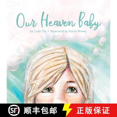 【3-4周达】Our Heaven Baby: A Children's Book on Miscarriage and the Hope of Heaven [9781732811836]
