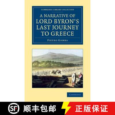 【3-4周达】Narrative of Lord Byron's Last Journey to Greece: - A Narrative of Lord Byron's Last Journ... [9781108076128]