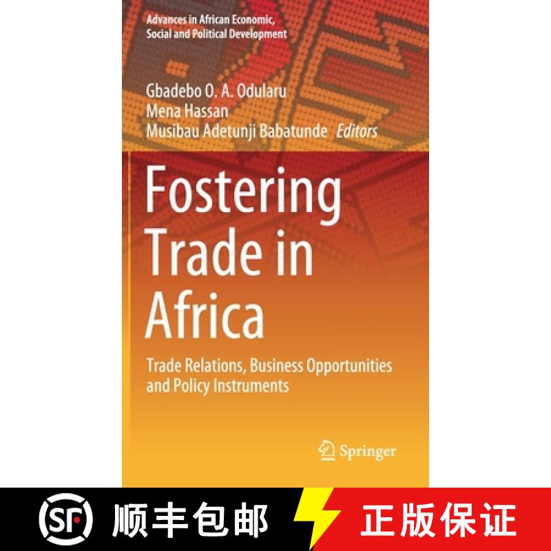 【3-4周达】Fostering Trade in Africa : Trade Relations, Business Opportunities and Policy Instruments [9783030366315]