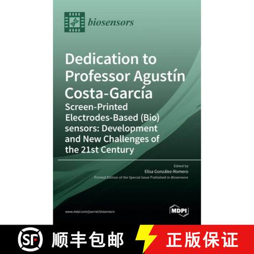 【3-4周达】精装 Dedication to Professor Agustín Costa-García: Screen-Printed Electrodes-Based (Bio)... [9783036513225]
