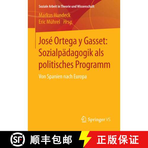 【3-4周达】José Ortega y Gasset: Sozialpädagogik als politisches Programm : Von Spanien nach Europa... [9783658019129]