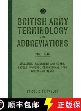 【3-4周达】British Army Terminology and Abbreviations 1939-1945: Including Regiments and Corps, Battl... [9781398127746]