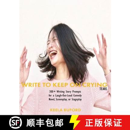 预订 Write to Keep On Crying (TEARS!): 300-Plus Writing Story Prompts for a Laugh-Out-Loud Comedy Nov... [9798985211467]