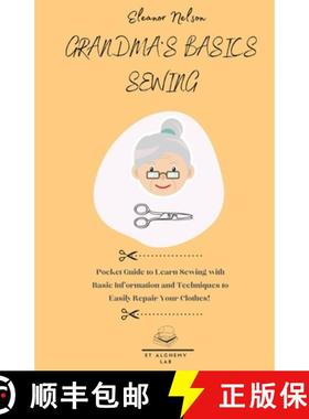 【3-4周达】Grandma's Basics Sewing: Pocket Guide to Learn Sewing with Basic Information and Technique... [9781803002583]