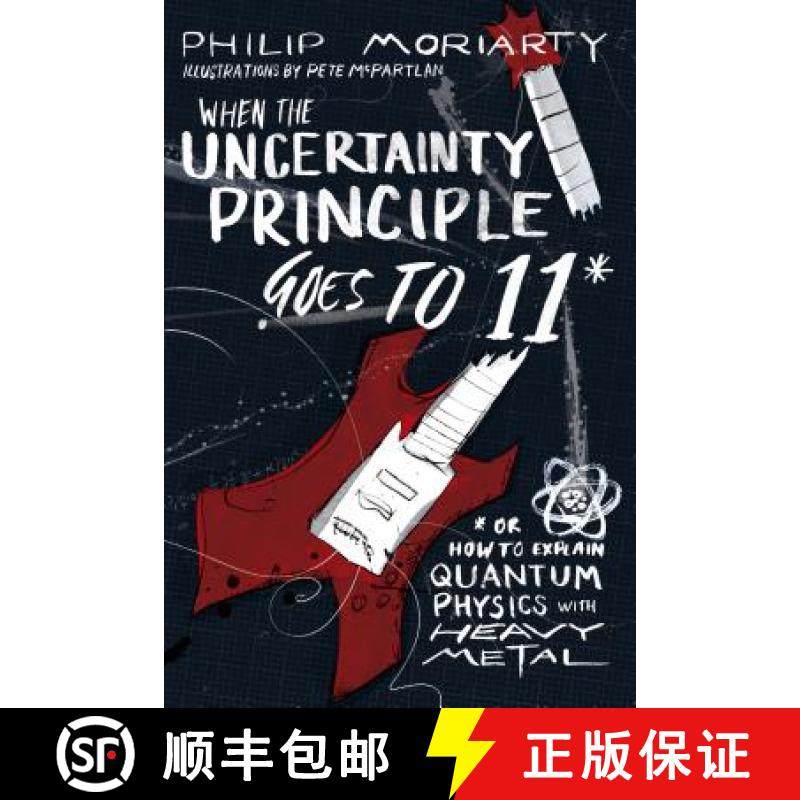 【3-4周达】When the Uncertainty Principle Goes to 11: Or How to Explain Quantum Physics with Heavy Metal [9781944648527]
