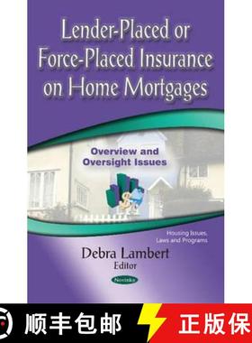 【3-4周达】Lender-Placed or Force-Placed Insurance on Home Mortgages: Overview and Oversight Issues [9781634847377]