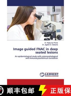 预订 Image guided FNAC in deep seated lesions [9786200095527]