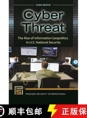 【3-4周达】Cyber Threat: The Rise of Information Geopolitics in U.S. National Security [9781440834981]