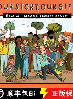 预订 Our Story, Our Gift (030): HOW WE BECAME EMBRYO DONORS (known recipient) [9781910222867]