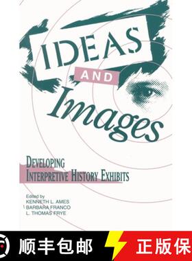 【3-4周达】Ideas and Images : Developing Interpretive History Exhibits [9780761989325]