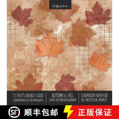【3-4周达】Autumn Fall Scrapbook Paper Pad 8x8 Decorative Scrapbooking Kit for Cardmaking Gifts, DIY ... [9781636571706]