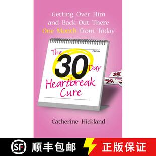 【3-4周达】The 30-Day Heartbreak Cure: Getting Over Him and Back Out There One Month from Today [9781476797373]