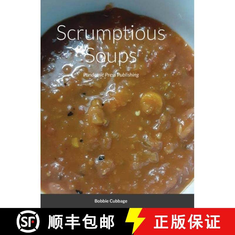 预订 Scrumptious Soups: Pandemic Press Publishing [9781735492452]